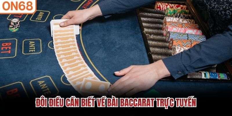 Đôi điều cần biết về Bài Baccarat trực tuyến Bài baccarat