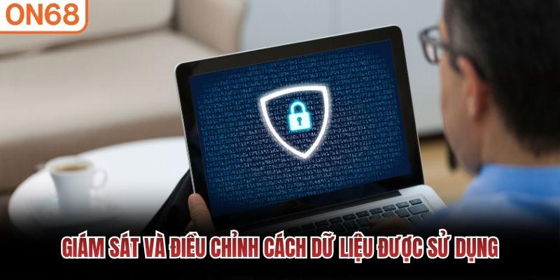 Giám sát và điều chỉnh cách dữ liệu được sử dụng Chính sách bảo mật