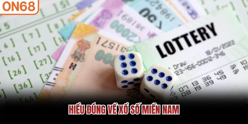 Hiểu đúng về xổ số miền Nam Xổ số miền nam