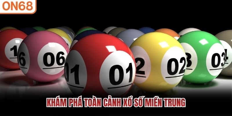 Khám phá toàn cảnh xổ số miền Trung Xổ số miền trung
