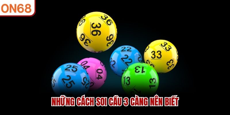 Những cách soi cầu 3 càng nên biết soi cầu 3 càng