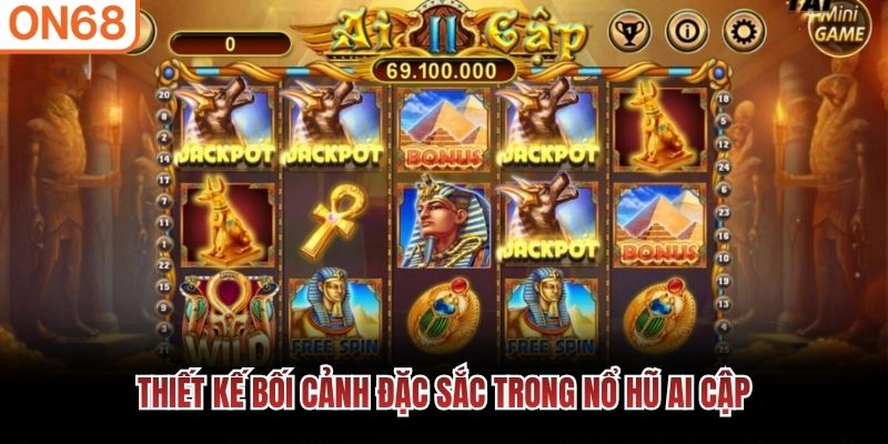Thiết kế bối cảnh đặc sắc trong nổ hũ Ai Cập Nổ hũ Ai Cập