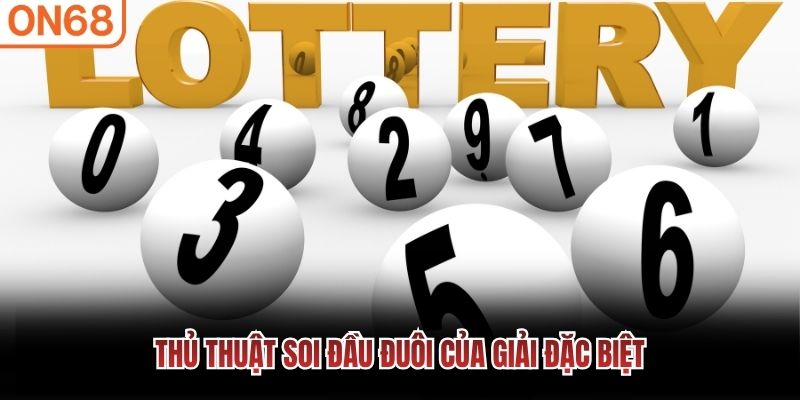 Thủ thuật soi đầu đuôi của giải đặc biệt Xổ số miền nam