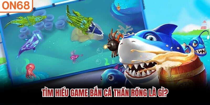 Bắn cá thần rồng