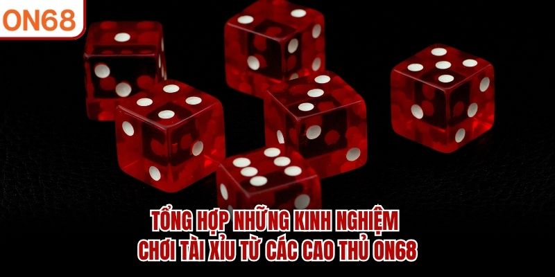 kinh nghiệm chơi tài xỉu